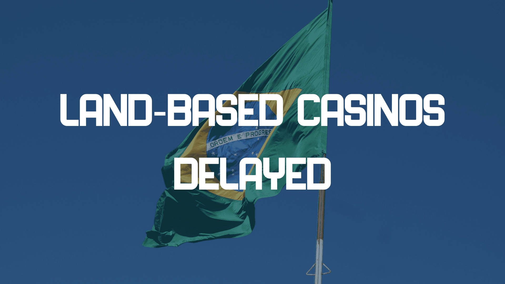 Brazil Land-Based Casino Legalisation Delayed After Urgent Vote Rejected